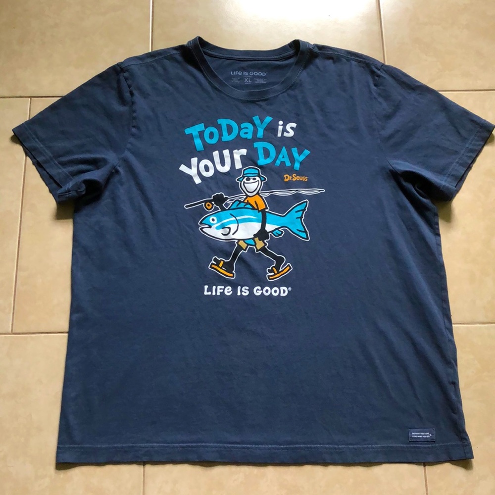 Life is Good “Today is your Day” Dr Seuss Shirt, XL